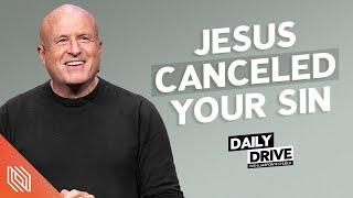 Ep. 411 ️ Jesus Canceled Your Sin // Pastor Mike Breaux