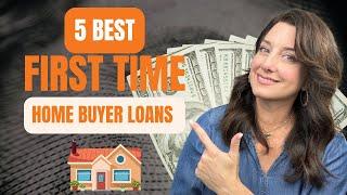 The BEST Home Loans for First Time Home Buyers!