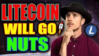 Why I Think Litecoin Will Go Absolutely Nuts (MUST WATCH)