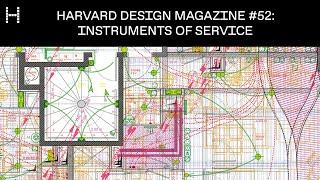 Harvard Design Magazine 52: Instruments of Service