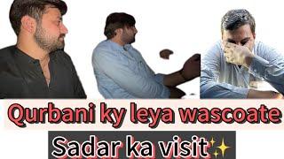 Qurbani ky leya Wascoate /Sadar Ka Visit ️‍ #team702  #tiktok