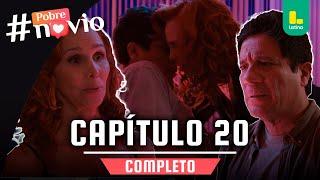 POBRE NOVIO - CAPÍTULO 20 COMPLETO | LATINA TELEVISIÓN