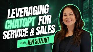 Leveraging ChatGPT for enhanced sales and service – Jen Suzuki