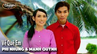 Mạnh Quỳnh & Phi Nhung - Về Quê Em (DVD Về Quê Em 1)