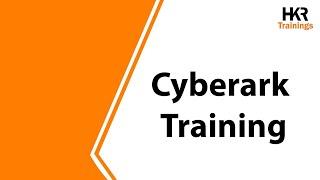 CyberArk Training | CyberArk Online Course | What is CyberArk | Overview Of CyberArk - HKR Trainings