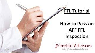 FFL Tutorial - How to Pass an ATF FFL Inspection