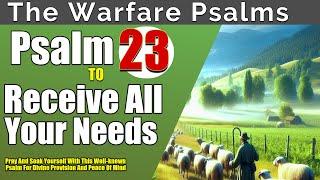 Psalm 23: Receive Your Healing, Peace and Every Need | The Lord Is My Shepherd