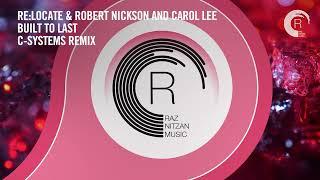 Re:Locate & Robert Nickson and Carol Lee - Built To Last (C-Systems Remix) [RNM] Extended