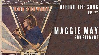 The story behind Rod Stewart's "Maggie May"