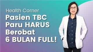 Ini Alasan Penting Pasien TBC Paru Harus Berobat 6 Bulan FULL | Health Corner