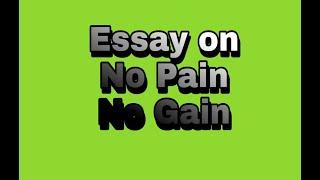 No Pain No Gain | Essay