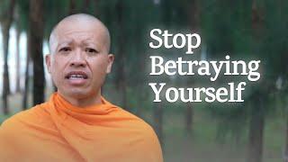 How to Stop Betraying Yourself | A Monk's Perspective