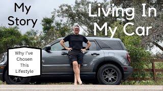 LIVING IN MY CAR - My Story & Why I’ve Chosen This Lifestyle