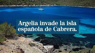 Argelia invade la isla española de Cabrera