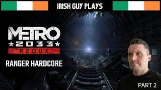 IRISH GUY PLAYS: METRO 2033 REDUX (PART 2)