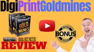 DigiPrint Goldmines Review ️ WARNING ️ DON'T GET THIS WITHOUT MY  CUSTOM  BONUSES!!