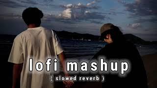 lofi mashup️| slow reverb | chillmood | relax  | peaceful music | #lofi #lofisongs #lofimashup