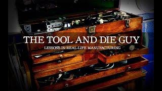 The Tool and Die Guy