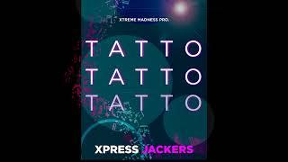 Tattoo ( Version ) - Xpress Jackers