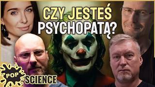 Cała prawda o psychopatach. Dlaczego rządzą światem?  - POP Science #86