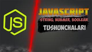 JAVASCRIPT 2-DARS/STRING, NUMBER, BOOLEAN TUSHUNCHALARI/MANNOBOV OFFICIAL