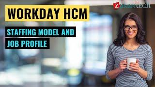 Staffing Model and Job Profile | Workday HCM Training | ZaranTech