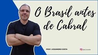 O Brasil antes de Cabral