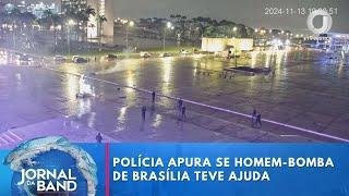 Polícia investiga se homem-bomba de Brasília teve ajuda nos ataques | Jornal da Band