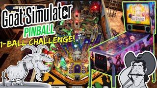 TOURNAMENT : Goat Simulator Pinball | 1-Ball Challenge!