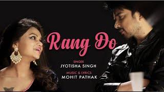 RANG DO || Ft. Jyotisha Singh Mohit Pathak | Latest Romantic (original)