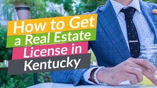 Kentucky How To Get Your Real Estate License | Step by Step Kentucky Realtor in 66 Days or Less