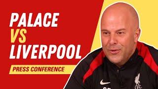 Crystal Palace vs Liverpool | Arne Slot Press Conference