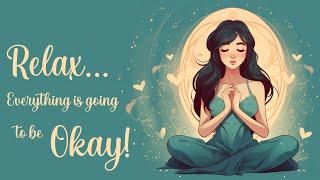 Relax... Everything is Going to be Okay! 5 Minute Meditation