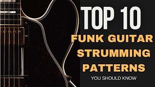 Top 10 Funk Guitar Strumming Patterns You Should Know