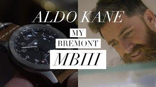 ALDO KANE: My Bremont MBIII Watch