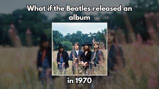 An alternative Beatles album in 1970