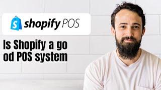 Is Shopify a good POS system