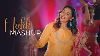 Haldi Mashup - Maanya Arora | Wedding Songs 2022 |