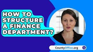 How To Structure A Finance Department? - CountyOffice.org