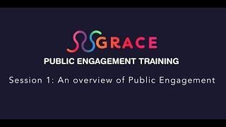 Public Engagement training 1 - An overview of Public Engagement