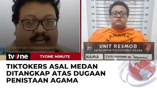 Diduga Menistakan Agama Kristen, Tiktokers Asal Medan Ditangkap Polisi | tvOne Minute