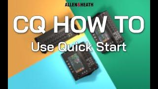 CQ How To - Use Quick Start