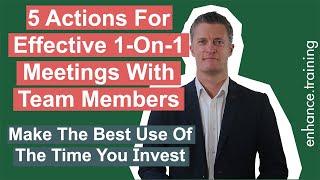 5 Actions for Effective One on One Meetings with Team Members
