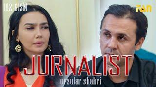Jurnalist "Orzular shahri" (102-qism) | Журналист "Орзулар шаҳри" (102-қисм)