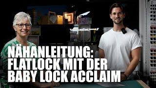 Nähanleitung: Flatlock mit der baby lock Acclaim