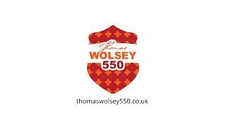 Official film for the ‘Thomas Wolsey 550’ project