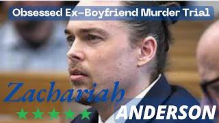 OBSESSED EX-BOYFRIEND Murder Trial - WI v, Zachariah Anderson - Day 5 / 6 / 7