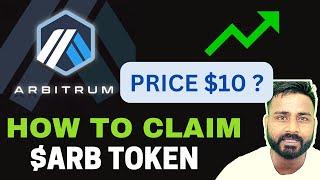 Is $10 Possible ? ARBITRUM Token Price Prediction and How to Claim $ARB