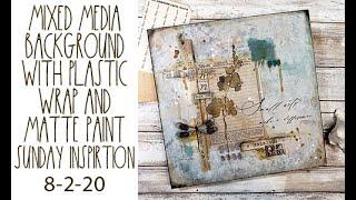 Mixed media layered background with plastic wrap an matte paint Sunday inspiration 8 2 20