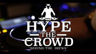 Hype The Crowd - Behind the Decks (a DJ Documentary in Singapore)